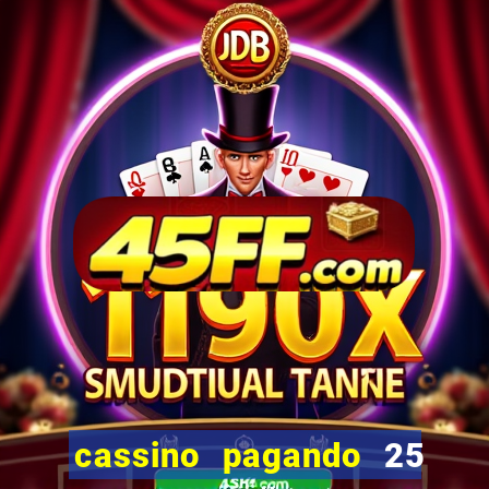 cassino pagando 25 reais no cadastro